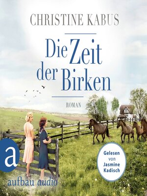 cover image of Die Zeit der Birken--Die große Estland-Saga, Band 1 (Ungekürzt)